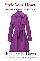 Style Your Heart: 31 Days to Loving Like the Lord 1505396123 Book Cover