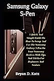 samsung galaxy phone with stylus pen  SAMSUNG GALAXY S-PEN: A Quick And Simple Guide On How To Setup And Use The Samsung Galaxy S Pen On Your Samsung Devices With Tips And Tricks For Beginners And Seniors