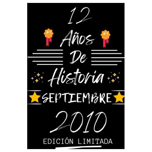 CUADERNO, 12 AÑOS DE HISTORIA SEPTIEMBRE 2010 EDICIÓN LIMITADA: Regalo de 12 cumpleaños para mujeres y hombres, ideas de 12 cumpleaños... un ... regalo de 12 cumpleaños para él/ella.