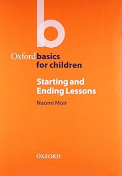 Paperback Starting and Ending Lessons (Oxford Basics for Children) Book