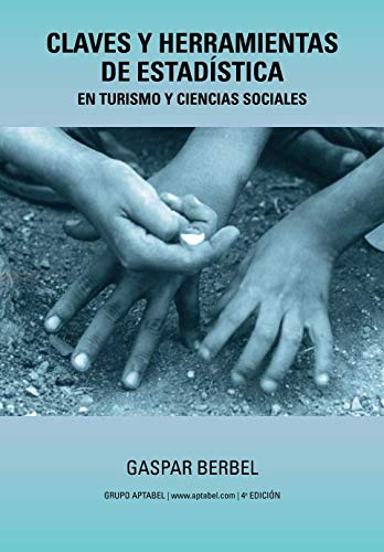 CLAVES Y HERRAMIENTAS DE ESTADÍSTICA: EN TURISMO Y CIENCIAS SOCIALES (Spanish Edition)