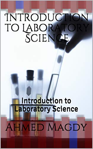 Introduction to Laboratory Science: Introduction to Laboratory Science (Medical tests Book 1)