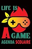 Agenda Scolaire Life is a Game: Agenda Scolaire Gaming Jeux Vidéo | Pour Étudiants Collège, Lycée | A5 | Thème : Gamer