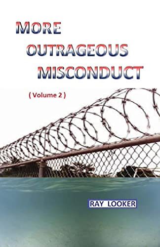 More Outrageous Misconduct (Government Misconduct)