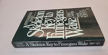 A Skeleton Key to Finnegans Wake: Unlocking James Joyce's Masterwork