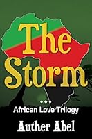 The Storm: An African Love Trilogy 1503283046 Book Cover