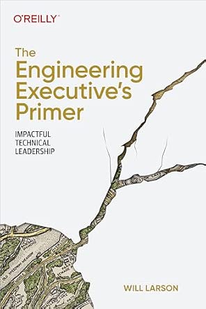 The Engineering Executive's Primer: Impactful Technical Leadership-Wow! eBook