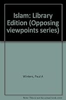 Islam: Opposing Viewpoints (Opposing Viewpoints Series) 1565102487 Book Cover
