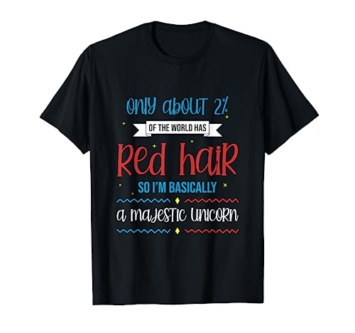 Red Haired Irish Ginger Redhead I'm A Majestic Unicorn T-Shirt