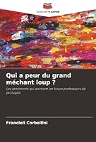 Qui a peur du grand méchant loup ?: Les sentiments qui animent les futurs professeurs de portugais (French Edition) 6206812634 Book Cover