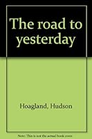 The road to yesterday B0006WYL3Y Book Cover