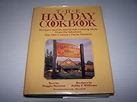 The Hay Day Cookbook/Recipes, Menus and Fresh Cooking Ideas from the Fabulous Ha B002JMJDTG Book Cover