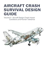 Aircraft Crash Survival Design Guide: Volume II - Aircraft Design Crash Impact Conditions and Human Tolerance B0F6CJN8HT Book Cover