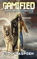 Gamified - Book One: Beastmaster 1913695026 Book Cover
