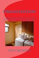 ORGANIZATION: The Ultimate DIY Guide for Household Hacks, Cleaning & Organizing Your Home Fast 1522741364 Book Cover