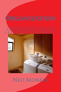 Paperback Organization: The Ultimate DIY Guide for Household Hacks, Cleaning & Organizing Your Home Fast Book