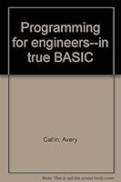 Programming for engineers--in true BASIC 093955335X Book Cover