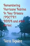 Remembering Hurricane Katrina In New Orleans (Poetic Speaking)