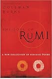 The Soul of Rumi: A New Collection of Ecstatic Poems