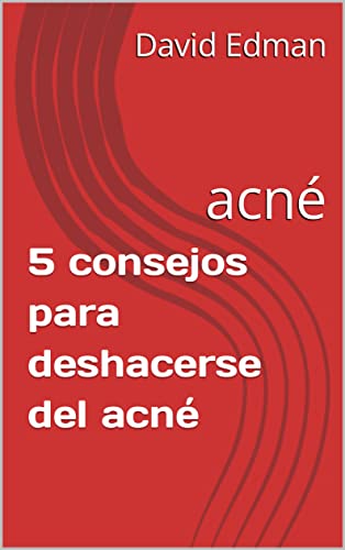 5 consejos para deshacerse del acné: acné