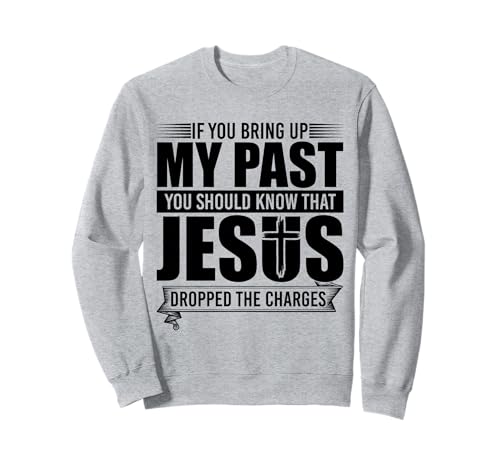 If You Bring Up My Past You Should Know That Jesus Dropped �g���[�i�[