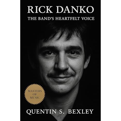 Rick Danko: The Band&amp;rsquo;s Heartfelt Voice (Authored by Quentin S. Bexley) episode artwork