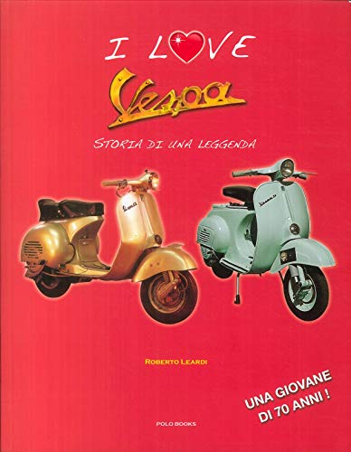 Vespa. Storia di una leggend
