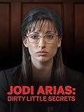 Jodi Arias: Dirty Little Secret