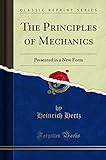 The Principles of Mechanics: Presented in a New Form (Classic Reprint)