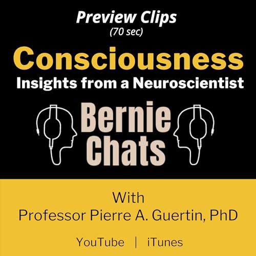 SNEAK PREVIEW! Dr. Pierre Guertin and the NEUROSCIENCE BEHIND CONSCIOUSNESS