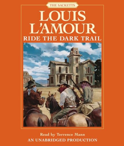 Ride the Dark Trail: The Sacketts: A Novel