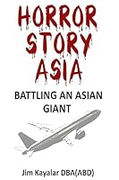 Horror Story Asia: Battling An Asian Giant: Customer vs. 800 Pound Gorilla 1508641307 Book Cover