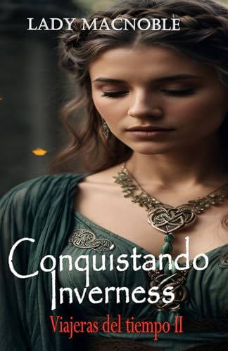 Conquistando Inverness: Viajeras del tiempo II