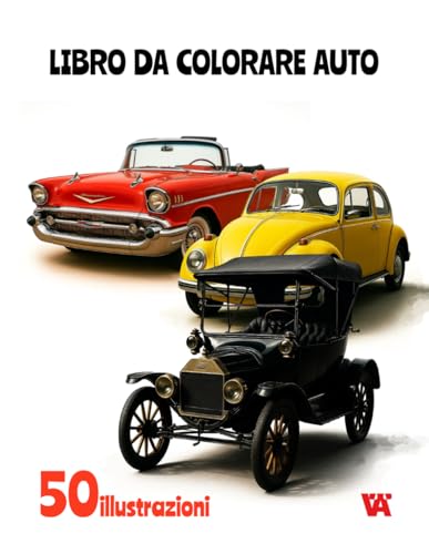 Libro da Colorare Auto per Adulti e Bambini: 50 Fantastici Disegni di Auto Classiche e Moderne per un Divertimento Creativo Senz