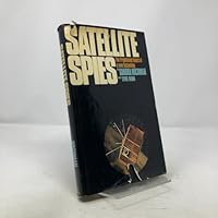 Satellite Spies: The Frightening iImpact of a New Technology 0672521377 Book Cover