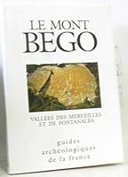 Le Mont Bego: La vallee des merveilles et le val de Fontanalba (Guides archeologiques de la France) 2110811129 Book Cover