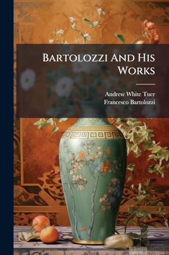  Bartolozzi And His Works