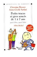 Petits tracas et gros soucis de 1 à 7 ans : Quoi dire, quoi faire ? 2226130942 Book Cover