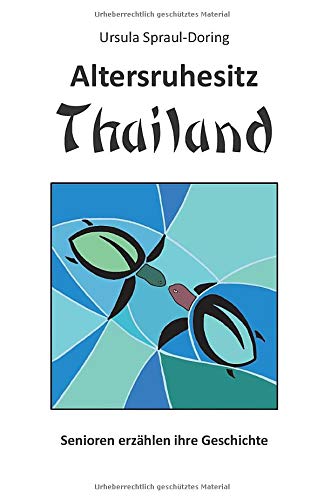 Altersruhesitz Thailand: Senioren erzählen ihre Geschichte Altersruhesitz Thailand: Senioren erzählen ihre Geschichte