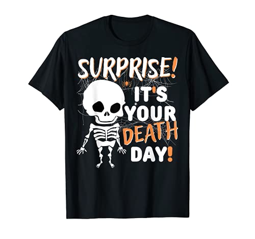 Hoy es tu día de la muerte noche terrorífica Halloween Camiseta