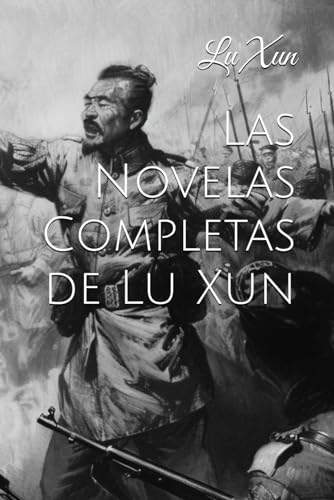 Las Novelas Completas de Lu Xun