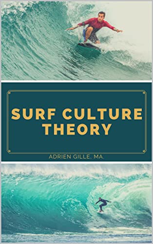 Surf Culture Theory: Surfing Art Studies and Cultural Studies (English Edition)