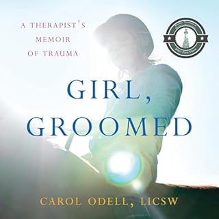 Girl, Groomed Audiobook By Carol Odell LICSW cover art