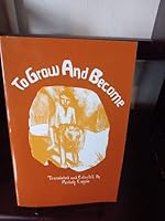 To Grow and Become 0962397873 Book Cover