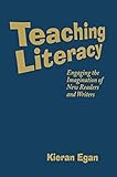 Teaching Literacy: Engaging the Imagination of New Readers and Writers