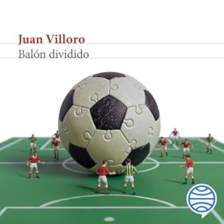 Bal&oacute;n dividido Audiobook By Juan Villoro cover art