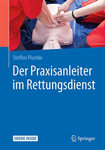 Der Praxisanleiter im Rettungsdienst Der Praxisanleiter im Rettungsdienst