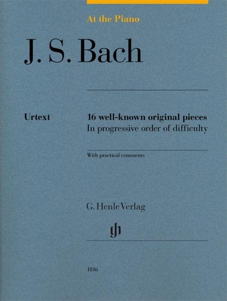 At the Piano - J. S. Bach: 16 well-known original pieces - Piano - Score - (HN 1816): 16 well-known original pieces in progressive order of difficulty with practical comments
