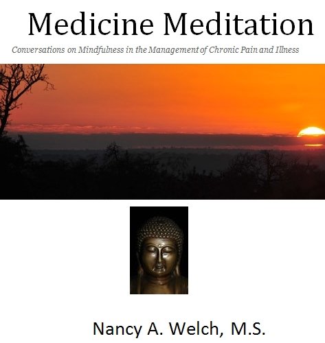 Medicine and Meditation: Conversations on Mindfulness in the Management of Chronic Pain and Illness      Kindle Edition