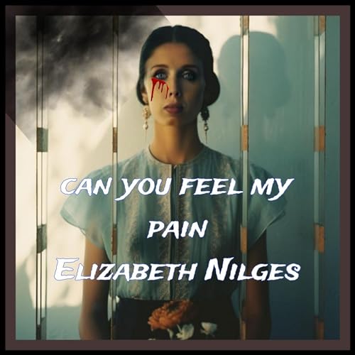 Can you feel my pain by Elizabeth Nilges on Prime Music